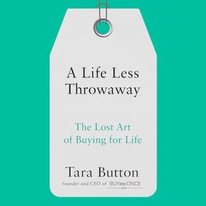 A Life Less Throwaway