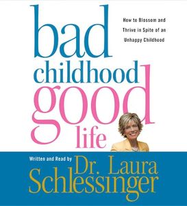 Bad Childhood---Good Life