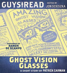 Guys Read: Ghost Vision Glasses