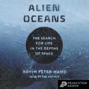 Alien Oceans - The Search for Life in the Depths of Space (Unabridged)