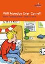 Will Monday Ever Come