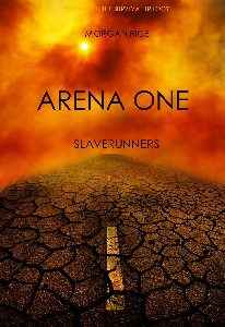 Arena 1: Slaverunners (Book #1 of the Survival Trilogy)