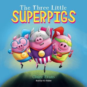 The Three Little Superpigs (Unabridged)