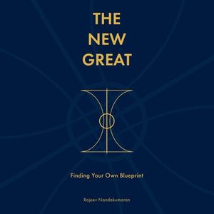 The New Great: Finding Your Own Blueprint