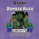 Minecraft: Diary of a Minecraft Zombie Alex Book 1: The Witch (An Unofficial Minecraft Diary Book)
