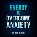 Energy To Overcome Anxiety