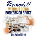 Remodel Without Going Bonkers or Broke