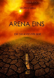 Arena Eins: Die Sklaventreiber (Band #1 Der Trilogie Des Überlebens)