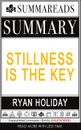 Summary of Stillness Is the Key by Ryan Holiday