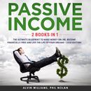 Passive Income 2 Books in 1: The Ultimate Blueprint to make Money Online, become Financially Free and live the Life of your Dreams – 2020 Edition!