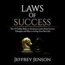 Laws of Success: The 10 Golden Rules to Greatness, Learn about Success Principles and Ways to Living Your Best Life
