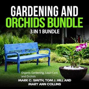 Gardening and Orchids Bundle: 3 in 1 Bundle, Organic Gardening, Lawn Care, Orchids