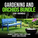 Gardening and Orchids Bundle: 3 in 1 Bundle, Organic Gardening, Lawn Care, Orchids