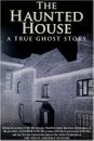 The Haunted House - A True Ghost Story