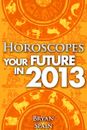 Horoscopes - Your Future in 2013