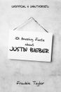 101 Amazing Facts about Justin Bieber