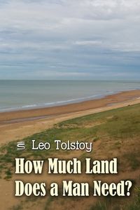 How Much Land Does a Man Need?