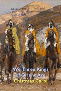 We Three Kings of Orient Are Christmas Carol