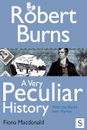 Robert Burns, A Very Peculiar History