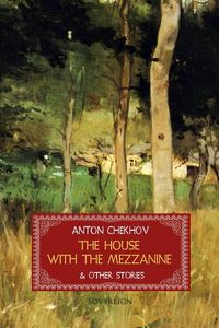 The House with the Mezzanine and Other Stories