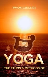 The Ethos and Methods of Yoga