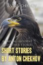 Short Stories by Anton Chekhov Volume 5: A Trivial Incident and Other Stories