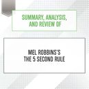 Summary, Analysis, and Review of Mel Robbins's The 5 Second Rule