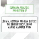Summary, Analysis, and Review of John M. Gottman and Nan Silver's The Se...