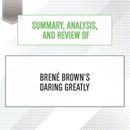 Summary, Analysis, and Review of Bren‚ Brown's Daring Greatly