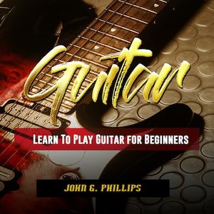 Guitar: Learn To Play Guitar for Beginners