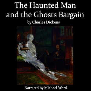 The Haunted Man and the Ghost's Bargain