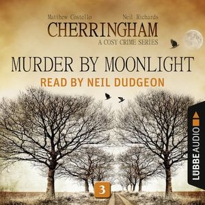 Murder by Moonlight - Cherringham - A Cosy Crime Series: Mystery Shorts 3 (Unabridged)