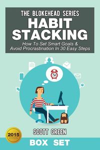 Habit Stacking: How To Set Smart Goals & Avoid Procrastination In 30 Easy Steps Box Set