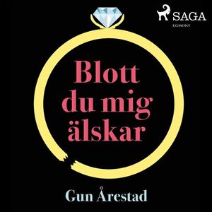 Blott du mig älskar