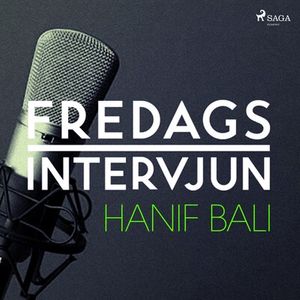 Fredagsintervjun - Hanif Bali