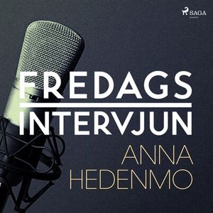 Fredagsintervjun - Anna Hedenmo