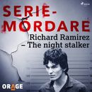 Richard Ramirez – The night stalker
