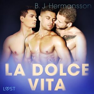 La dolce vita - erotisk novell