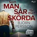 Som man sår får man skörda