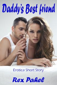 Daddy’s Best Friend: Erotica Short Story