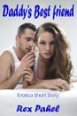 Daddy’s Best Friend: Erotica Short Story
