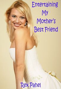 Entertaining My Mother’s Best Friend