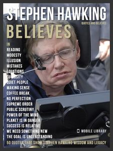 Stephen Hawking Quotes And Believes