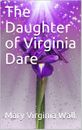 The Daughter of Virginia Dare