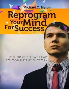 Reprogram Your Mind For Success