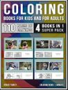 Coloring Books for Kids and for Adults  (4 Books in 1 Super Pack)
