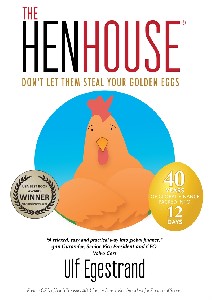 The Henhouse - Dont&apos; let them steal your golden eggs.