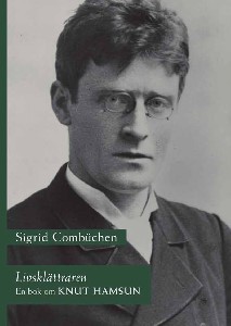 Livsklättraren : En bok om Knut Hamsun