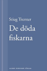 De döda fiskarna : En novell ur De döda fiskarna