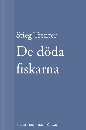 De döda fiskarna : En novell ur De döda fiskarna